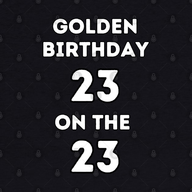 Golden birthday 23 by Project Charlie